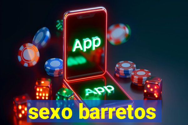 sexo barretos